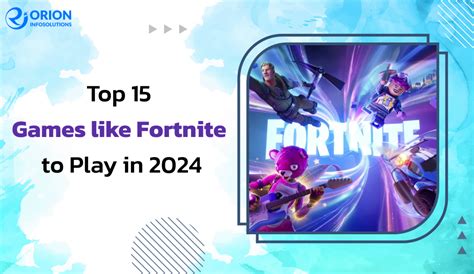 15 Games Like Fortnite to Play .